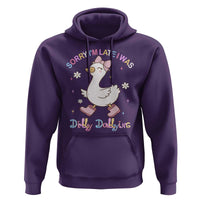 Funny Sorry I'm Late I Was Dilly Dallying Hoodie Cute Goose