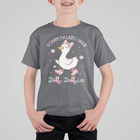 Funny Sorry I'm Late I Was Dilly Dallying T Shirt For Kid Cute Goose