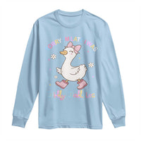 Funny Sorry I'm Late I Was Dilly Dallying Long Sleeve Shirt Cute Goose