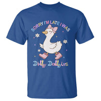 Funny Sorry I'm Late I Was Dilly Dallying T Shirt Cute Goose