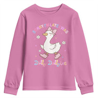 Funny Sorry I'm Late I Was Dilly Dallying Youth Sweatshirt Cute Goose