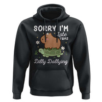 Funny Sorry I'm Late I Was Dilly Dallying Hoodie Cute Capybara and Turtle