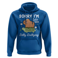Funny Sorry I'm Late I Was Dilly Dallying Hoodie Cute Capybara and Turtle