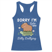 Funny Sorry I'm Late I Was Dilly Dallying Racerback Tank Top Cute Capybara and Turtle