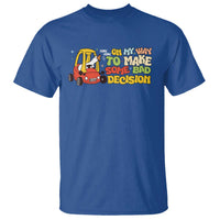 Funny Goose On My Way To Make Some Bad Decisions T Shirt