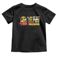 Funny Goose On My Way To Make Some Bad Decisions Toddler T Shirt