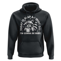 Funny Raccoon Today Is Slap An Idiot Day Hoodie