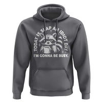 Funny Raccoon Today Is Slap An Idiot Day Hoodie