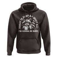 Funny Raccoon Today Is Slap An Idiot Day Hoodie