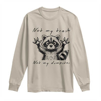 Funny Raccoon Long Sleeve Shirt Not My Trash Not My Dumpster
