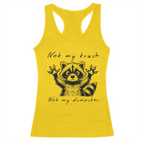 Funny Raccoon Racerback Tank Top Not My Trash Not My Dumpster