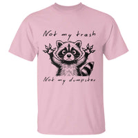 Funny Raccoon T Shirt Not My Trash Not My Dumpster