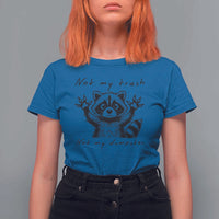 Funny Raccoon T Shirt For Women Not My Trash Not My Dumpster