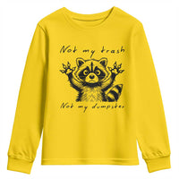 Funny Raccoon Youth Sweatshirt Not My Trash Not My Dumpster