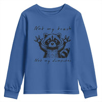Funny Raccoon Youth Sweatshirt Not My Trash Not My Dumpster