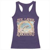 Funny Dolphin Meme Racerback Tank Top Live Laugh Lobotomy
