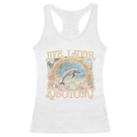 Funny Dolphin Meme Racerback Tank Top Live Laugh Lobotomy