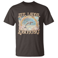 Funny Dolphin Meme T Shirt Live Laugh Lobotomy