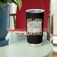 Funny Dolphin Meme Tumbler Cup Live Laugh Lobotomy