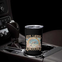 Funny Dolphin Meme Tumbler Cup Live Laugh Lobotomy