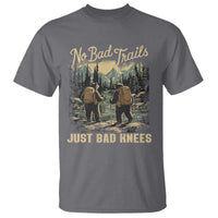 Hiking T Shirt No Bad Trails Just Bad Knees