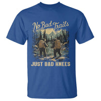 Hiking T Shirt No Bad Trails Just Bad Knees
