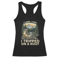Hiking Racerback Tank Top I Came I Saw I Tripped On A Root