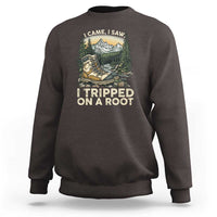 Hiking Sweatshirt I Came I Saw I Tripped On A Root