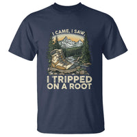 Hiking T Shirt I Came I Saw I Tripped On A Root