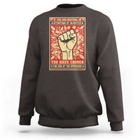 Social Justice Sweatshirt If You Are Neutral In Situations Of Injustice You Have Chosen The Side Of The Oppressor