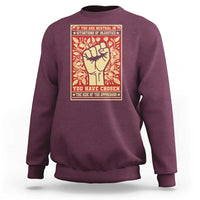 Social Justice Sweatshirt If You Are Neutral In Situations Of Injustice You Have Chosen The Side Of The Oppressor