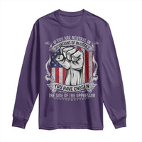 Patriotic Justice Long Sleeve Shirt If You Are Neutral In Situations Of Injustice You Have Chosen The Side Of The Oppressor