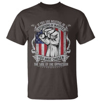Patriotic Justice T Shirt If You Are Neutral In Situations Of Injustice You Have Chosen The Side Of The Oppressor