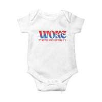 Woke It's Not An Insult You Think Baby Onesie