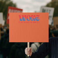 Woke It's Not An Insult You Think Protest Sign - Wonder Print Shop
