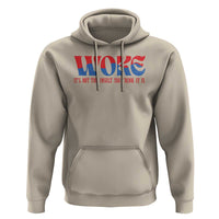 Woke It's Not An Insult You Think Hoodie