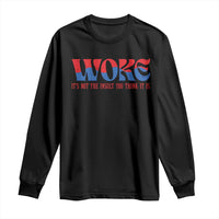 Woke It's Not An Insult You Think Long Sleeve Shirt