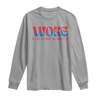 Woke It's Not An Insult You Think Long Sleeve Shirt