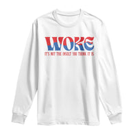 Woke It's Not An Insult You Think Long Sleeve Shirt