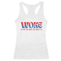Woke It's Not An Insult You Think Racerback Tank Top