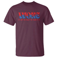Woke It's Not An Insult You Think T Shirt