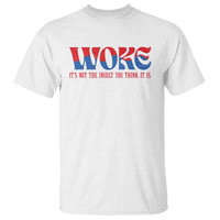 Woke It's Not An Insult You Think T Shirt