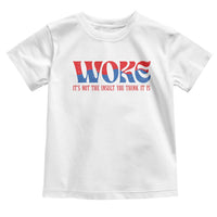 Woke It's Not An Insult You Think Toddler T Shirt