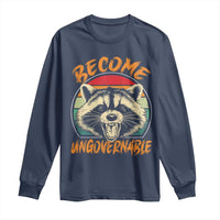 Anarchism Long Sleeve Shirt Become Ungovernable Angry Raccoon