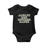 Funny Joke Always Rob Insured Banks Baby Onesie