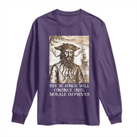 Funny Blackbeard Sarcastic Joke Long Sleeve Shirt The Beatings Will Continue until Morale Improves