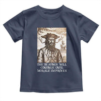 Funny Blackbeard Sarcastic Joke Toddler T Shirt The Beatings Will Continue until Morale Improves