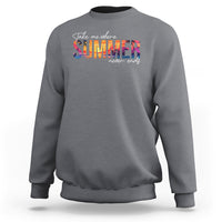 Take Me Where Summer Never Ends Sweatshirt - Wonder Print Shop
