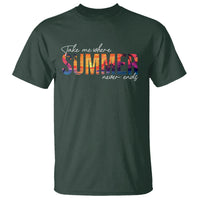 Take Me Where Summer Never Ends T Shirt - Wonder Print Shop