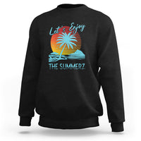 Let's Enjoy The Summer Vacation Beach Sunset Sweatshirt - Wonder Print Shop